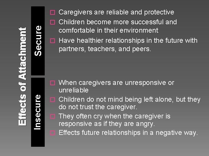 Caregivers are reliable and protective � Children become more successful and comfortable in their