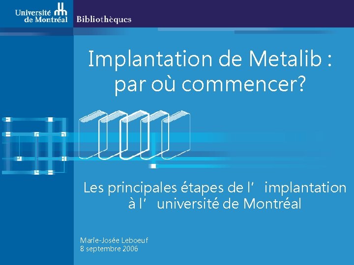 Implantation de Metalib : par où commencer? Les principales étapes de l’implantation à l’université