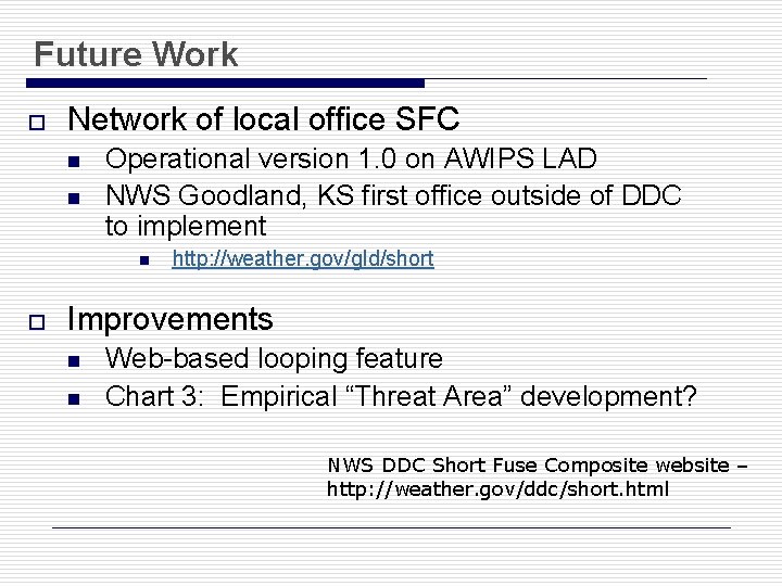 Future Work o Network of local office SFC n n Operational version 1. 0