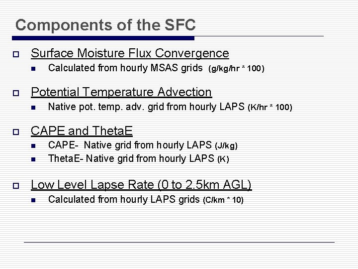 Components of the SFC o Surface Moisture Flux Convergence n o Potential Temperature Advection