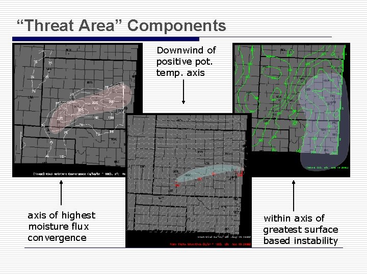 “Threat Area” Components Downwind of positive pot. temp. axis of highest moisture flux convergence