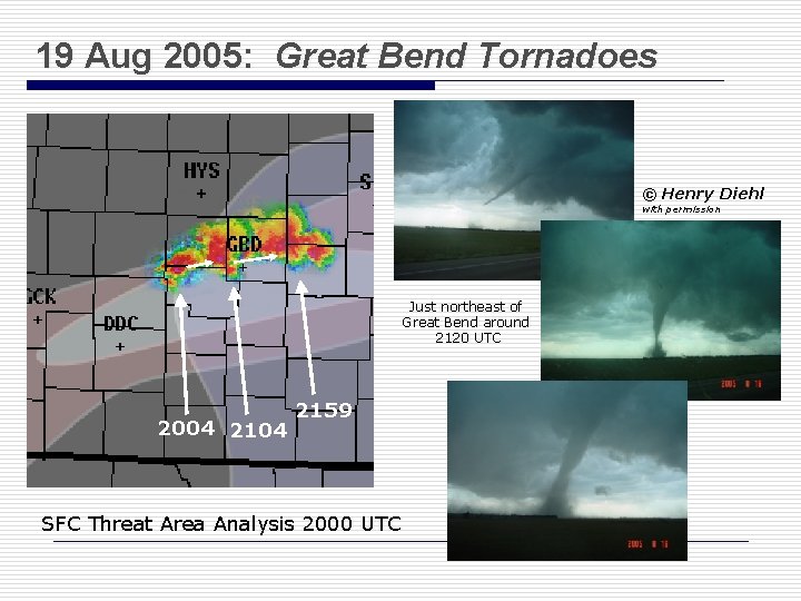 19 Aug 2005: Great Bend Tornadoes © Henry Diehl with permission Just northeast of
