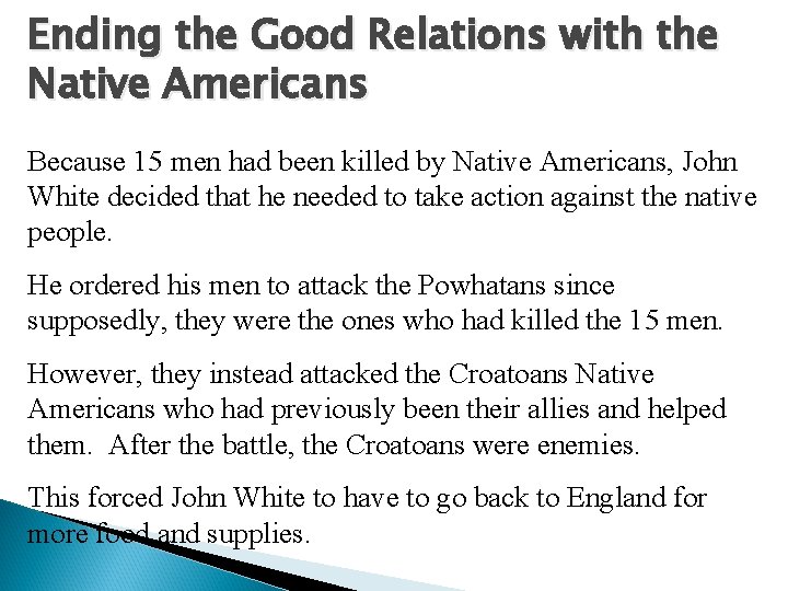 Ending the Good Relations with the Native Americans Because 15 men had been killed