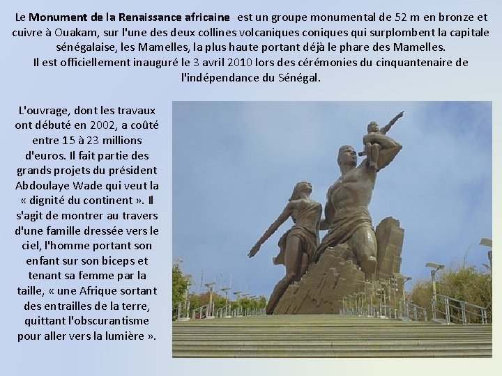 Le Monument de la Renaissance africaine est un groupe monumental de 52 m en