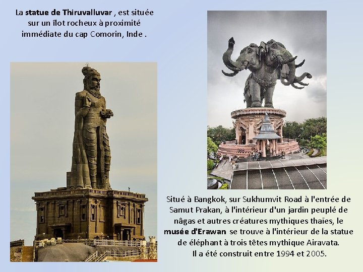 La statue de Thiruvalluvar , est située sur un îlot rocheux à proximité immédiate