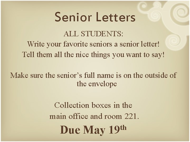 Senior Letters ALL STUDENTS: Write your favorite seniors a senior letter! Tell them all