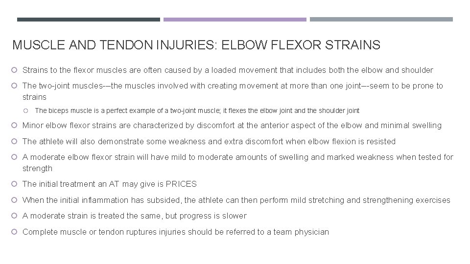 MUSCLE AND TENDON INJURIES: ELBOW FLEXOR STRAINS Strains to the flexor muscles are often