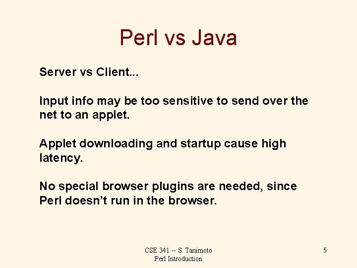 Perl vs Java Server vs Client. . . Input info may be too sensitive