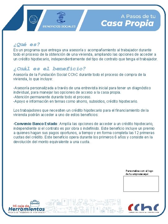 ¿Qué es? Es un programa que entrega una asesoría y acompañamiento al trabajador durante