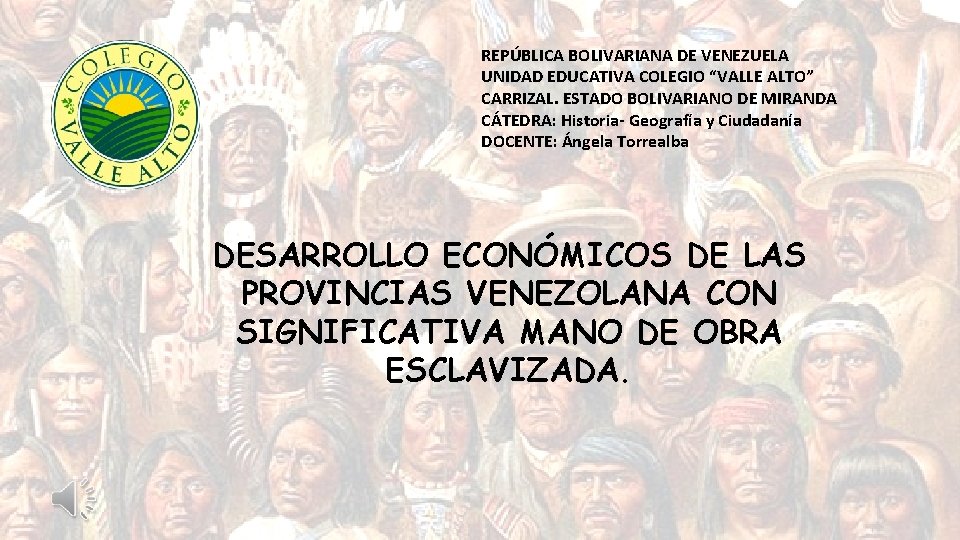 REPÚBLICA BOLIVARIANA DE VENEZUELA UNIDAD EDUCATIVA COLEGIO “VALLE ALTO” CARRIZAL. ESTADO BOLIVARIANO DE MIRANDA