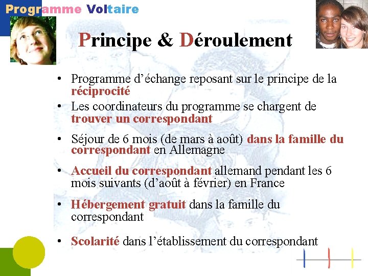 Programme Voltaire Principe & Déroulement • Programme d’échange reposant sur le principe de la