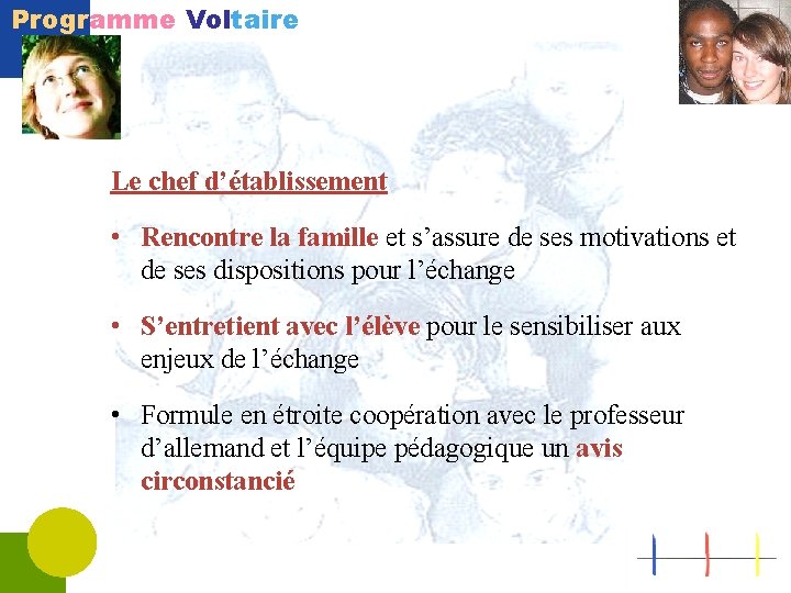 Programme Voltaire Le chef d’établissement • Rencontre la famille et s’assure de ses motivations