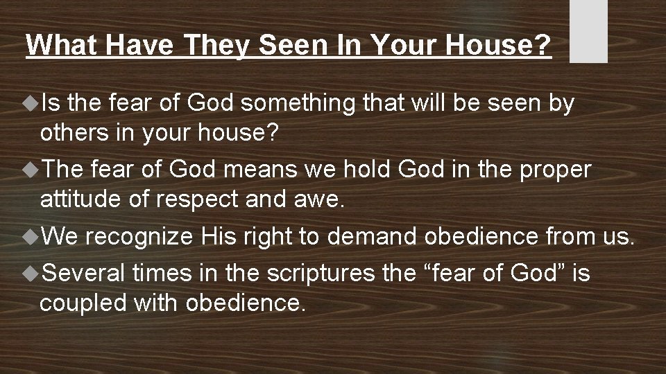 What Have They Seen In Your House? Is the fear of God something that