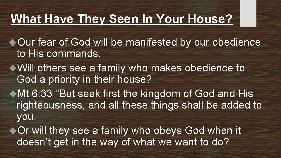 What Have They Seen In Your House? Our fear of God will be manifested