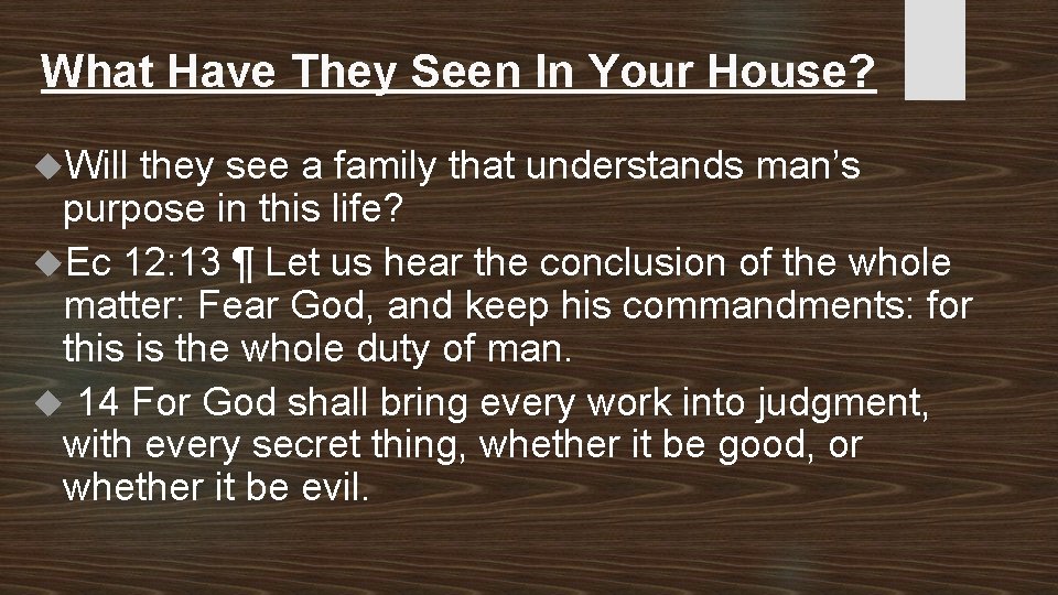 What Have They Seen In Your House? Will they see a family that understands