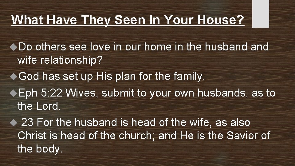 What Have They Seen In Your House? Do others see love in our home