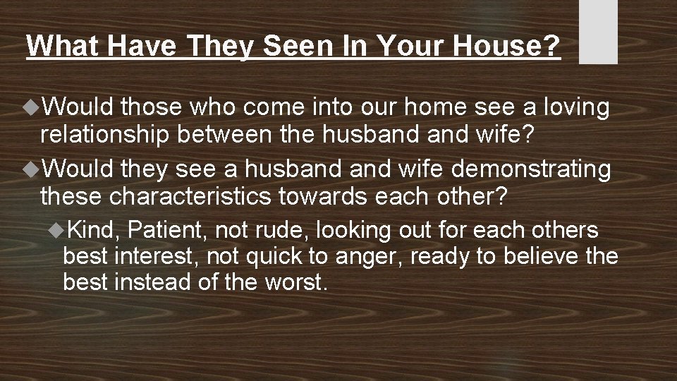 What Have They Seen In Your House? Would those who come into our home