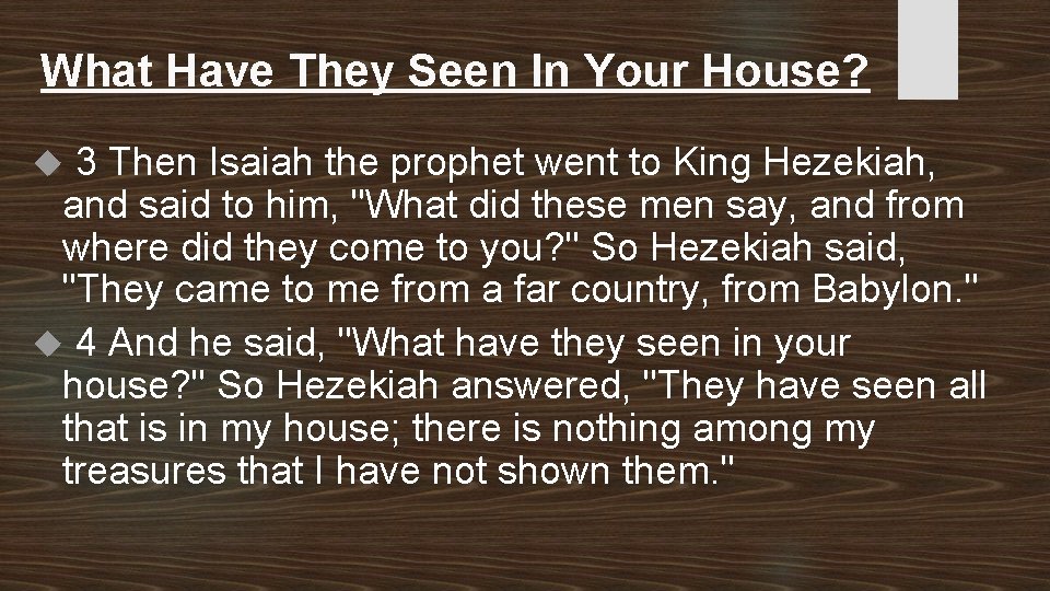 What Have They Seen In Your House? 3 Then Isaiah the prophet went to