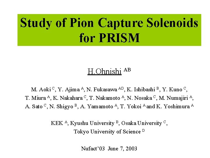 Study of Pion Capture Solenoids for PRISM H. Ohnishi AB M. Aoki C, Y.