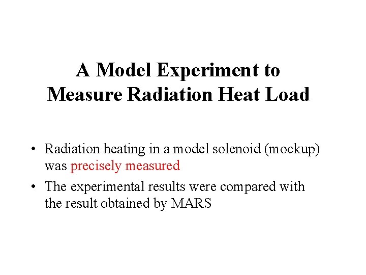 A Model Experiment to Measure Radiation Heat Load • Radiation heating in a model