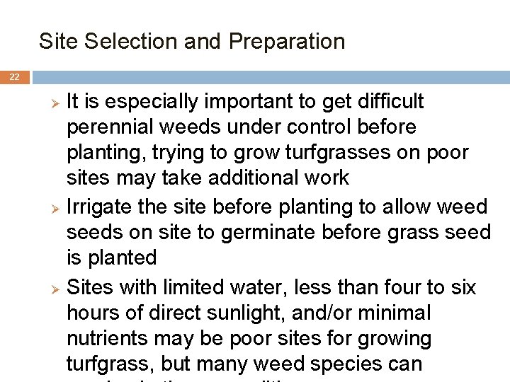 Site Selection and Preparation 22 It is especially important to get difficult perennial weeds