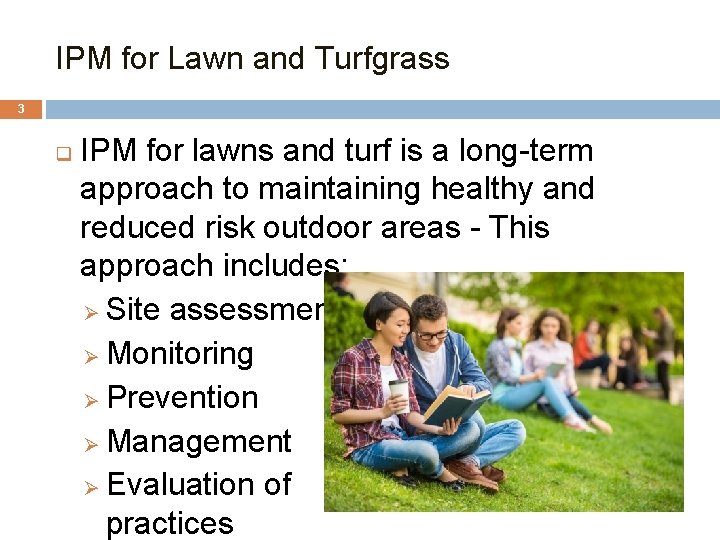 IPM for Lawn and Turfgrass 3 q IPM for lawns and turf is a