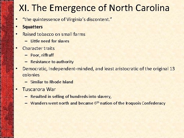 XI. The Emergence of North Carolina • “the quintessence of Virginia’s discontent. ” •