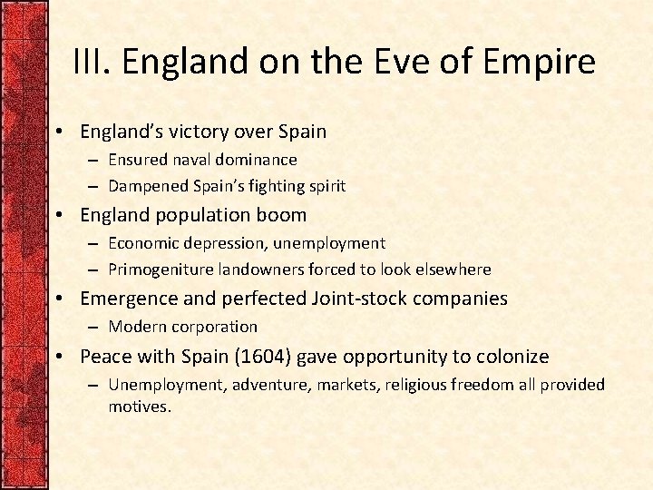 III. England on the Eve of Empire • England’s victory over Spain – Ensured