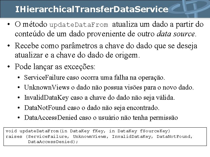 IHierarchical. Transfer. Data. Service • O método update. Data. From atualiza um dado a