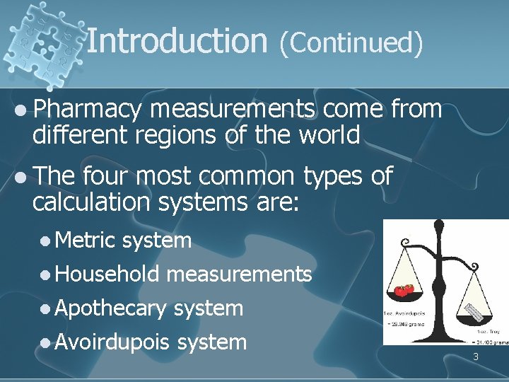Introduction (Continued) l Pharmacy measurements come from different regions of the world l The Introduction (Continued) l Pharmacy measurements come from different regions of the world l The