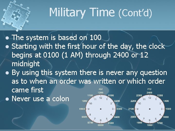 Military Time (Cont’d) l l The system is based on 100 Starting with the