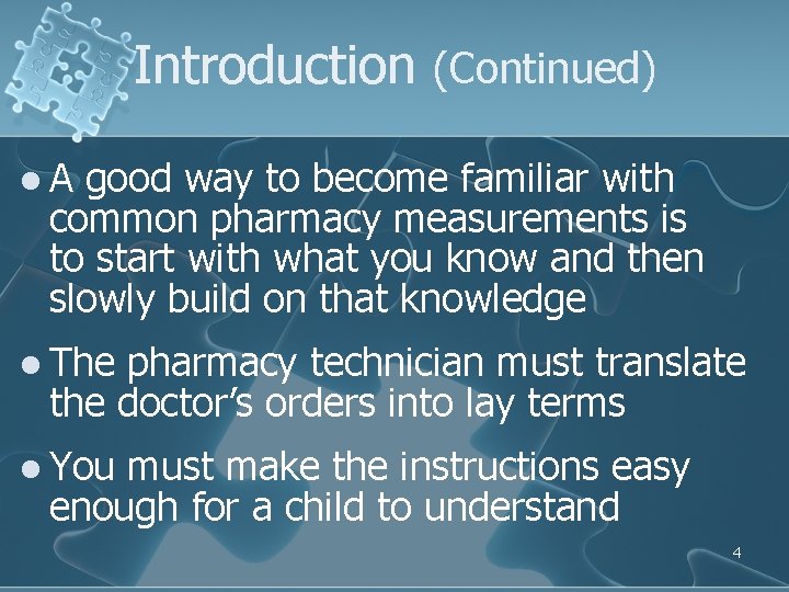 Introduction (Continued) l. A good way to become familiar with common pharmacy measurements is Introduction (Continued) l. A good way to become familiar with common pharmacy measurements is