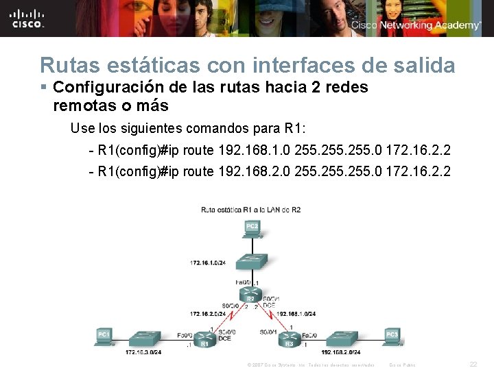 Rutas estáticas con interfaces de salida § Configuración de las rutas hacia 2 redes