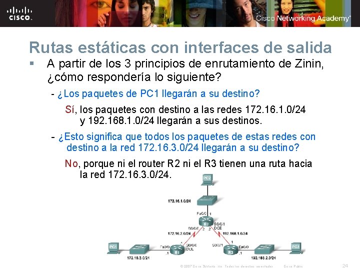 Rutas estáticas con interfaces de salida § A partir de los 3 principios de