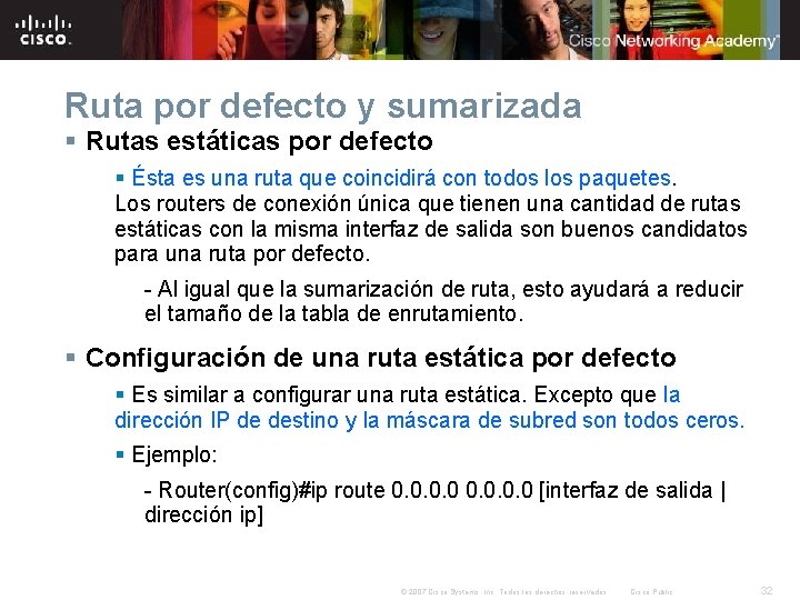 Ruta por defecto y sumarizada § Rutas estáticas por defecto § Ésta es una