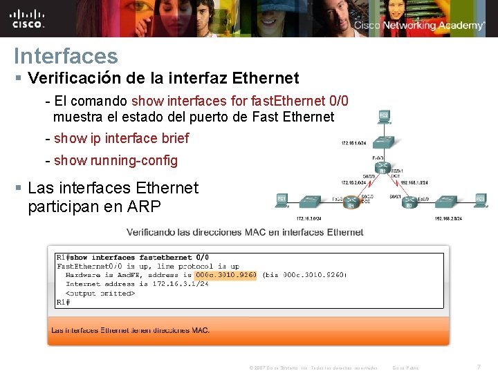 Interfaces § Verificación de la interfaz Ethernet - El comando show interfaces for fast.