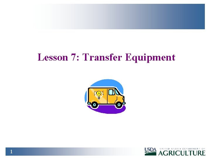 Lesson 7: Transfer Equipment 1 