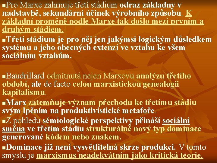 Pro Marxe zahrnuje třetí stádium odraz základny v nadstavbě, sekundární účinek výrobního způsobu. K