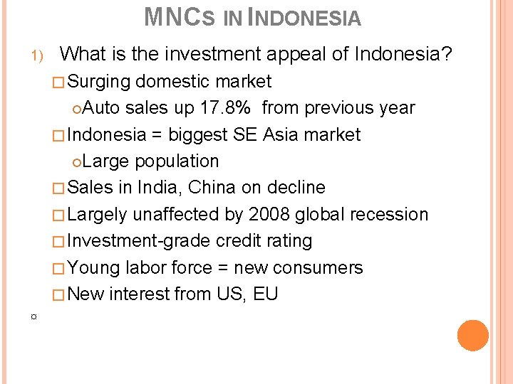 MNCS IN INDONESIA 1) What is the investment appeal of Indonesia? �Surging domestic market