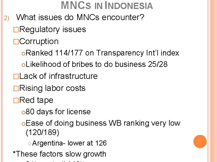 MNCS IN INDONESIA 2) What issues do MNCs encounter? �Regulatory issues �Corruption Ranked 114/177