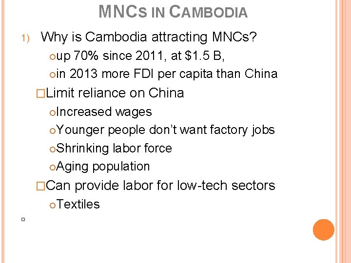 MNCS IN CAMBODIA 1) Why is Cambodia attracting MNCs? up 70% since 2011, at