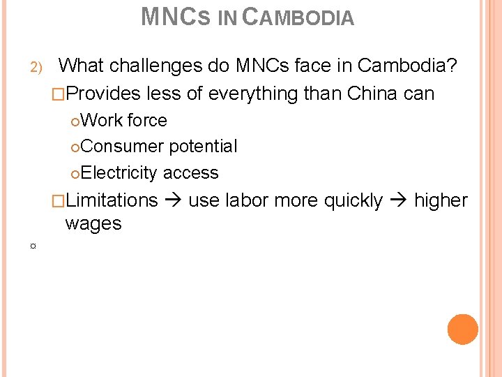 MNCS IN CAMBODIA 2) What challenges do MNCs face in Cambodia? �Provides less of