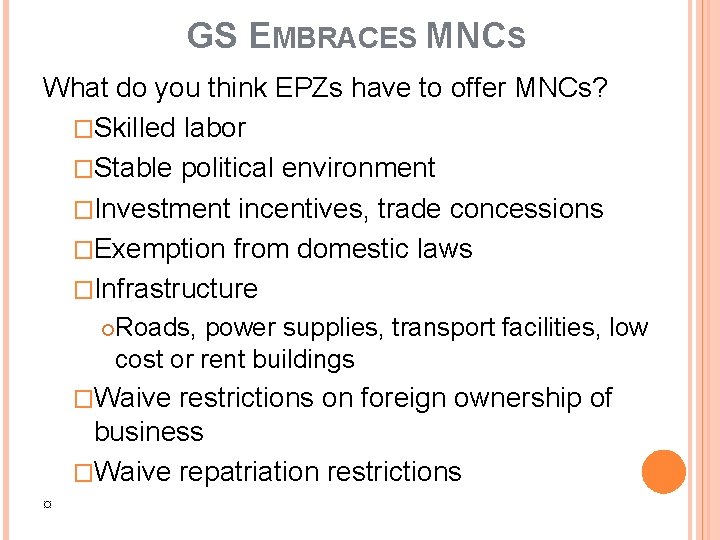 GS EMBRACES MNCS What do you think EPZs have to offer MNCs? �Skilled labor