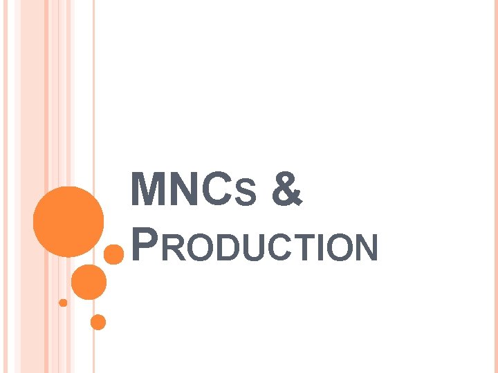 MNCS & PRODUCTION 