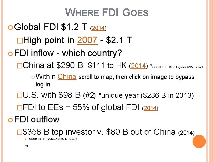 WHERE FDI GOES Global FDI $1. 2 T (2014) �High point in 2007 -