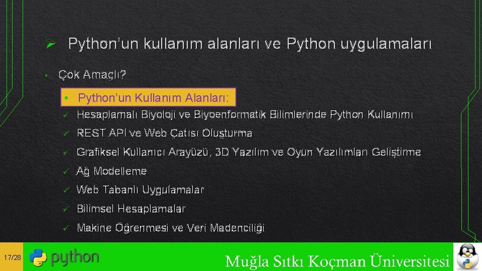 Ø Python’un kullanım alanları ve Python uygulamaları • Çok Amaçlı? • Python’un Kullanım Alanları: