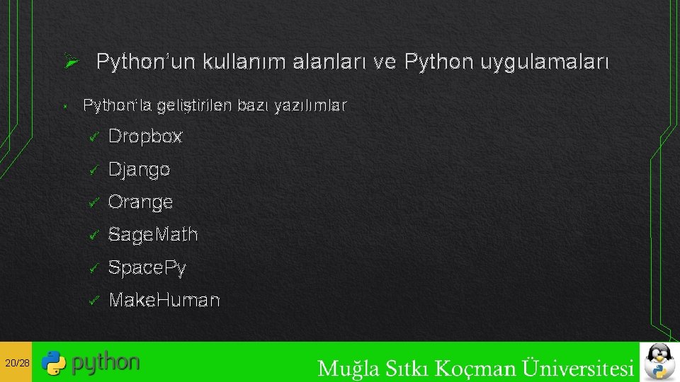 Ø Python’un kullanım alanları ve Python uygulamaları • 20/28 Python’la geliştirilen bazı yazılımlar ü