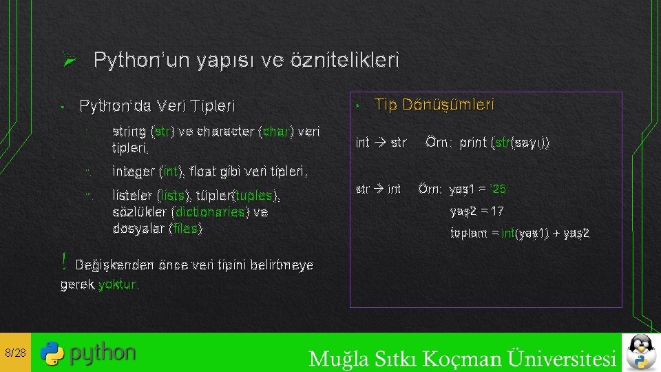 Ø Python’un yapısı ve öznitelikleri • ! Python’da Veri Tipleri i. string (str) ve