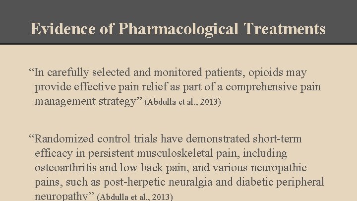 Evidence of Pharmacological Treatments “In carefully selected and monitored patients, opioids may provide effective