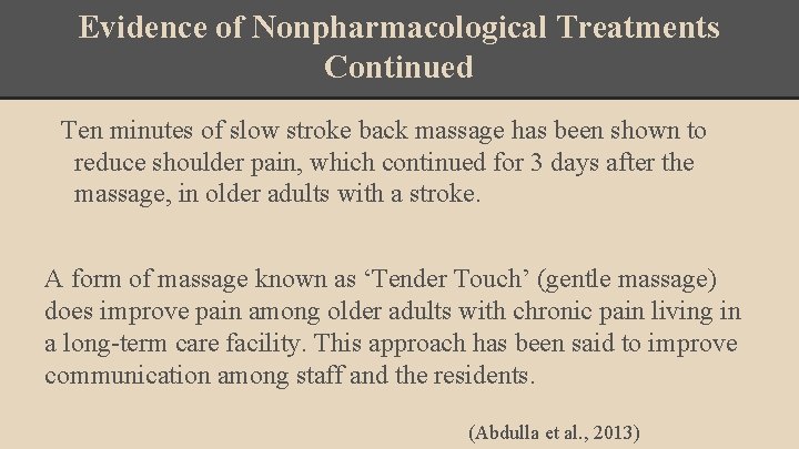 Evidence of Nonpharmacological Treatments Continued Ten minutes of slow stroke back massage has been